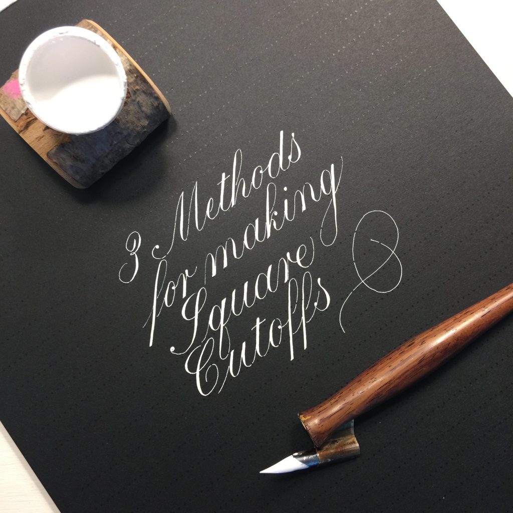 3 Methods for Making Square Cutoffs in Copperplate Calligraphy